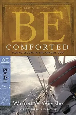 Fii consolat: Simțindu-te în siguranță în brațele lui Dumnezeu: Comentariu VT Isaia - Be Comforted: Feeling Secure in the Arms of God: OT Commentary Isaiah