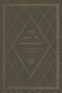 The Soul in Paraphrase (Sufletul în parafrază): Un tezaur de poezii devoționale clasice - The Soul in Paraphrase: A Treasury of Classic Devotional Poems