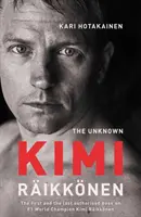 Necunoscut Kimi Raikkonen - Unknown Kimi Raikkonen