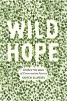 Wild Hope: În prima linie a succesului conservării - Wild Hope: On the Front Lines of Conservation Success
