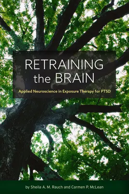 Reantrenarea creierului: Neuroștiința aplicată în terapia de expunere pentru Ptsd - Retraining the Brain: Applied Neuroscience in Exposure Therapy for Ptsd