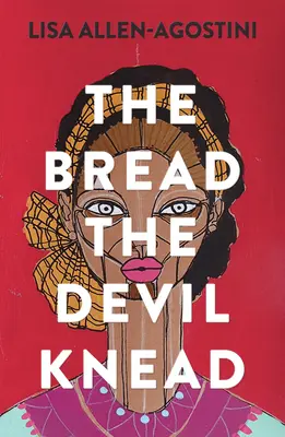 Pâinea frământată de diavol - The Bread the Devil Knead