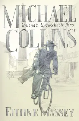 Michael Collins: erou și rebel - Michael Collins: Hero and Rebel