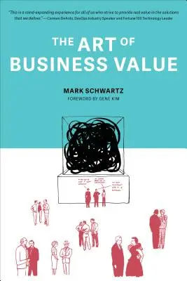 Arta valorii în afaceri (The Art of Business Value) - The Art of Business Value