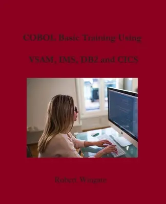 Instruire de bază COBOL utilizând VSAM, IMS, DB2 și CICS - COBOL Basic Training Using VSAM, IMS, DB2 and CICS