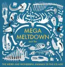 Mega Meltdown: Animalele ciudate și minunate ale Epocii glaciare - Mega Meltdown: The Weird and Wonderful Animals of the Ice Age