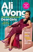 Fete dragi: Povești intime, secrete neștiute și sfaturi pentru a-ți trăi cea mai bună viață - Dear Girls: Intimate Tales, Untold Secrets & Advice for Living Your Best Life