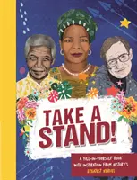 Take a Stand!: O carte inspirațională de umplutură despre eroii tăi și despre tine - Take a Stand!: An Inspirational Fill-In Book about Your Heroes and You