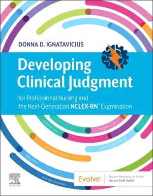 Dezvoltarea judecății clinice pentru asistență medicală profesională și examenul Nclex-Rn(r) de nouă generație - Developing Clinical Judgment for Professional Nursing and the Next-Generation Nclex-Rn(r) Examination