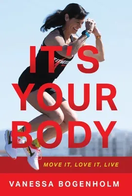 E corpul tău: Mișcă-l, iubește-l, trăiește - It's Your Body: Move It, Love It, Live