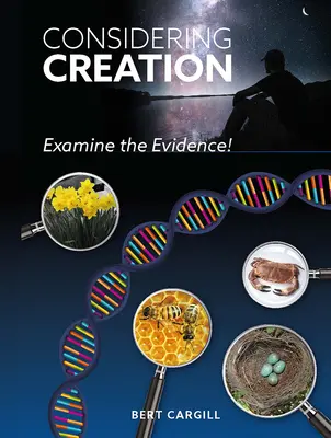 Considerarea creației: Examinarea dovezilor - Considering Creation: Examine the Evidence