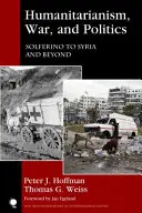 Umanitarism, război și politică: De la Solferino la Siria și mai departe - Humanitarianism, War, and Politics: Solferino to Syria and Beyond