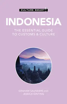 Indonezia - Culture Smart!, 106: Ghidul esențial al obiceiurilor și culturii - Indonesia - Culture Smart!, 106: The Essential Guide to Customs & Culture
