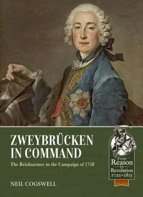 Zweybrcken la comandă: Reichsarmee în campania din 1758 - Zweybrcken in Command: The Reichsarmee in the Campaign of 1758