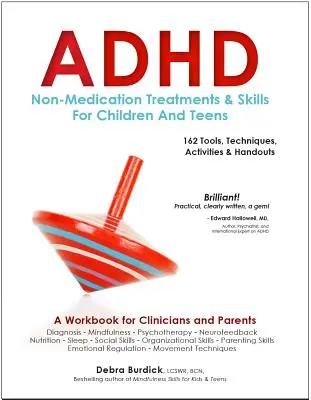 ADHD: Non-Medication Treatments and Skills for Children and Teens (Tratamente și abilități fără medicamente pentru copii și adolescenți): O carte de lucru pentru clinicieni și părinți: 162 de instrumente, tehnici, activități și fișe de lucru - ADHD: Non-Medication Treatments and Skills for Children and Teens: A Workbook for Clinicians and Parents: 162 Tools, Techniques, Activities & Handouts