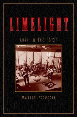 Limelight: Rush în anii '80 - Limelight: Rush in the '80s