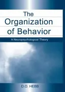 Organizarea comportamentului - O teorie neuropsihologică - Organization of Behavior - A Neuropsychological Theory