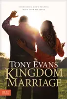 Căsătoria Kingdom: Conectarea scopului lui Dumnezeu cu plăcerea ta - Kingdom Marriage: Connecting God's Purpose with Your Pleasure