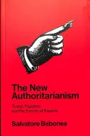 Noul autoritarism: Trump, populismul și tirania experților - The New Authoritarianism: Trump, Populism, and the Tyranny of Experts