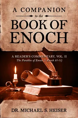 A Companion to the Book of Enoch: A Reader's Commentary, Vol II: Parabolele lui Enoh (1 Enoh 37-71) - A Companion to the Book of Enoch: A Reader's Commentary, Vol II: The Parables of Enoch (1 Enoch 37-71)