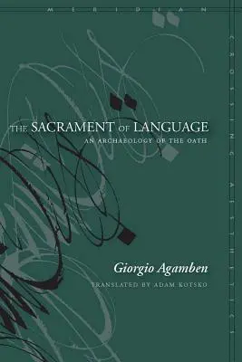 Sacramentul limbajului: O arheologie a jurământului - The Sacrament of Language: An Archaeology of the Oath