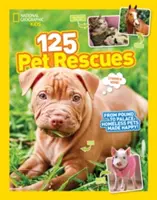 125 Salvări de animale de companie: From Pound to Palace: Homeless Pets Made Happy - 125 Pet Rescues: From Pound to Palace: Homeless Pets Made Happy