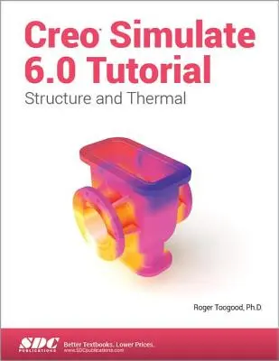 Tutorial Creo Simulate 6.0 - Creo Simulate 6.0 Tutorial