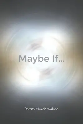 Poate dacă... - Maybe If...