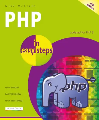 PHP în pași simpli: Actualizat pentru PHP 8 - PHP in Easy Steps: Updated for PHP 8
