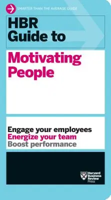 Ghidul HBR pentru motivarea oamenilor (Seria Ghidurilor HBR) - HBR Guide to Motivating People (HBR Guide Series)