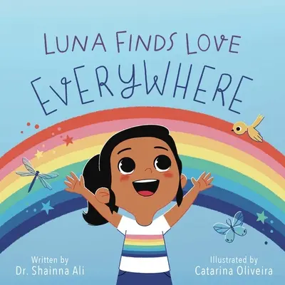Luna găsește dragoste peste tot: O carte de iubire de sine pentru copii - Luna Finds Love Everywhere: A Self-Love Book for Kids