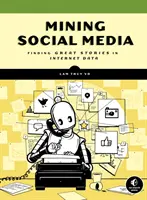 Exploatarea social media: Găsirea poveștilor în datele de pe internet - Mining Social Media: Finding Stories in Internet Data