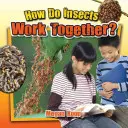 Cum lucrează insectele împreună? - How Do Insects Work Together?