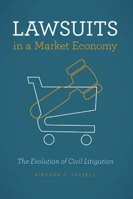 Procese într-o economie de piață: The Evolution of Civil Litigation (Evoluția litigiilor civile) - Lawsuits in a Market Economy: The Evolution of Civil Litigation