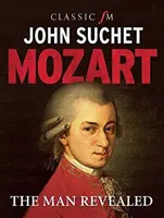 Mozart - Omul dezvăluit - Mozart - The Man Revealed