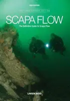Scapa Flow - Ghidul definitoriu pentru Scapa Flow - Scapa Flow - The Definitive Guide to Scapa Flow