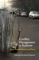Gestionarea conflictelor în Kashmir: Relațiile stat-popor și pacea - Conflict Management in Kashmir: State-People Relations and Peace