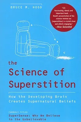 Știința superstiției: Cum creează creierul în dezvoltare credințele supranaturale - The Science of Superstition: How the Developing Brain Creates Supernatural Beliefs
