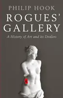 Rogues' Gallery - O istorie a artei și a dealerilor săi - Rogues' Gallery - A History of Art and its Dealers