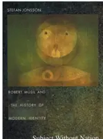 Subiect fără națiune: Robert Musil și istoria identității moderne - Subject Without Nation: Robert Musil and the History of Modern Identity