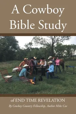 Un studiu biblic pentru cowboy: despre REVELAȚIA TIMPULUI FINAL - A Cowboy Bible Study: of END TIME REVELATION