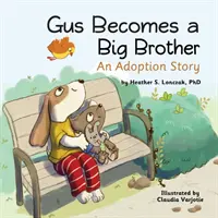 Gus devine frate mai mare: O poveste de adopție - Gus Becomes a Big Brother: An Adoption Story