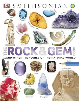 The Rock and Gem Book: Și alte comori ale lumii naturale - The Rock and Gem Book: And Other Treasures of the Natural World
