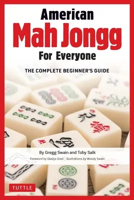 Mah Jongg american pentru toată lumea: Ghidul complet al începătorului - American Mah Jongg for Everyone: The Complete Beginner's Guide