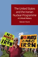 Statele Unite și programul nuclear iranian: O istorie critică - The United States and the Iranian Nuclear Programme: A Critical History