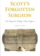 Chirurgul uitat al lui Scott: Dr. Reginald Koettlitz, explorator polar - Scott's Forgotten Surgeon: Dr Reginald Koettlitz, Polar Explorer
