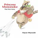 Prințesa Mononoke: Prima poveste: The First Story - Princess Mononoke: The First Story: The First Story