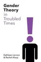 Teoria genului în vremuri tulburi - Gender Theory in Troubled Times