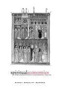 Economii spirituale: Monahismul feminin în Anglia medievală târzie - Spiritual Economies: Female Monasticism in Later Medieval England