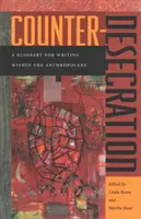 Contra-desacralizare: Un glosar pentru a scrie în cadrul antropocenului - Counter-Desecration: A Glossary for Writing Within the Anthropocene